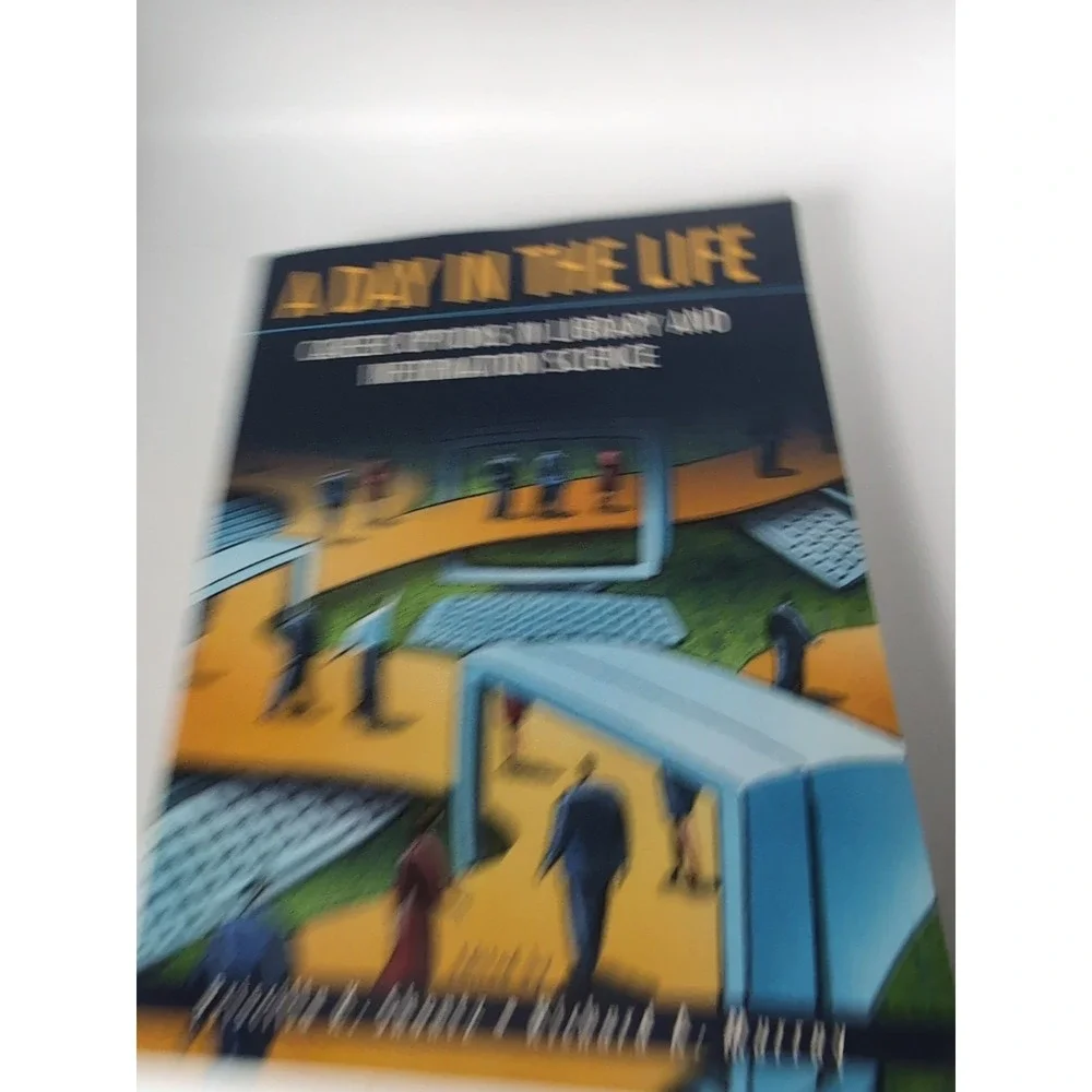 Day‎ in the Life : Career Options in Library and Information Science by...